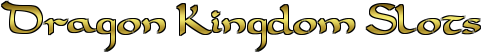 Dragon Kingdom Slots